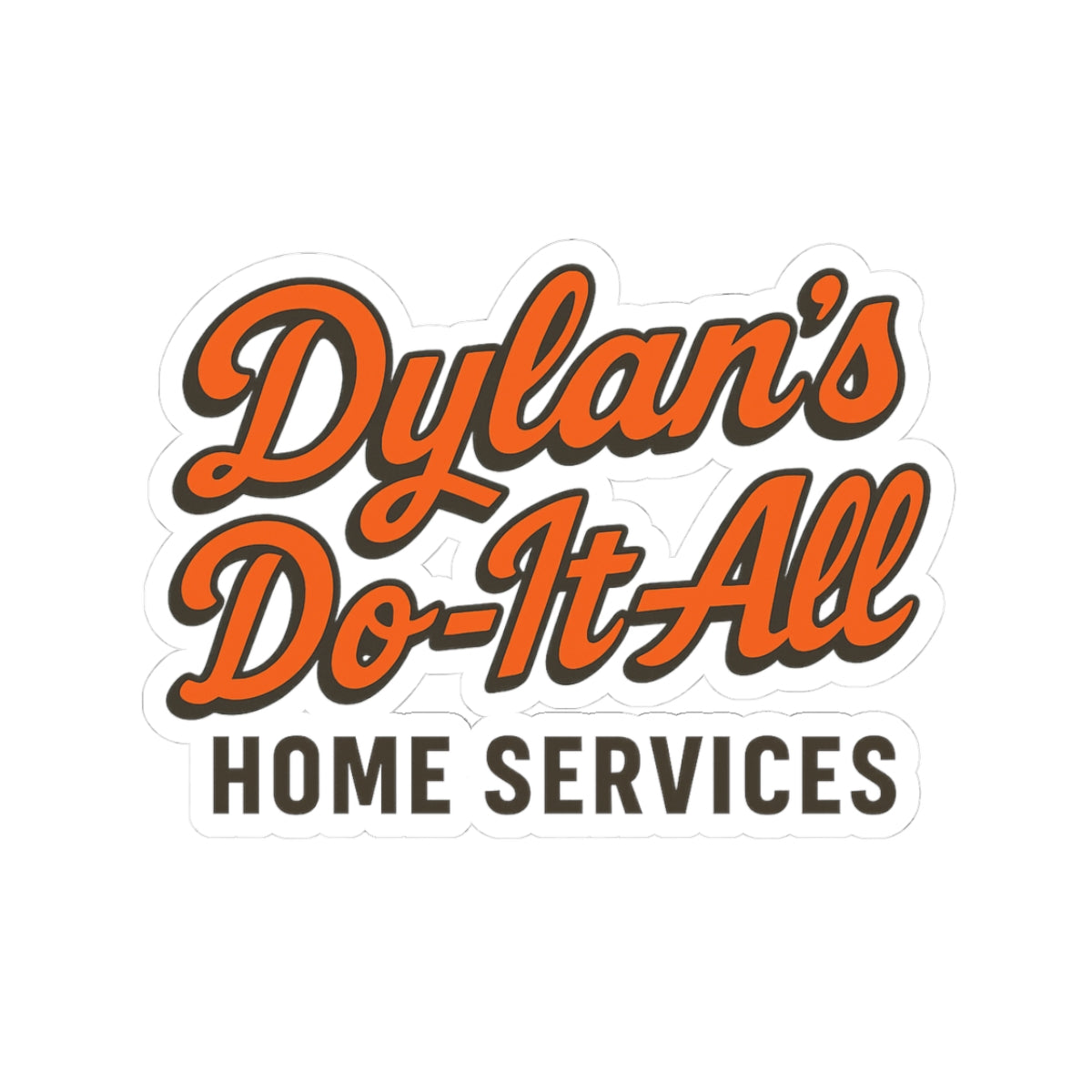 Kiss-Cut Sticker — “Dylan’s Do-It-All Home Services” Logo Decal